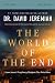 The World of the End Bible Study Guide: How Jesus’ Prophecy Shapes Our Priorities