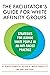 The Facilitator's Guide for White Affinity Groups: Strategies for Leading White People in an Anti-Racist Practice