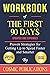 Workbook of Michael D. Watkins' The First 90 Days: Proven Strategies for Getting Up to Speed Faster and Smarter