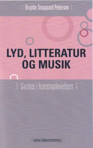 Lyd, litteratur og musik: Gestus i kunstoplevelsen