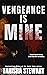 Vengeance Is Mine by Tanisha Stewart