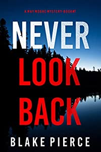 Never Look Back (May Moore #7)