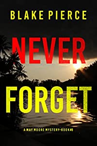Never Forget (May Moore #8)