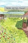 With All My Heart by Aasia Khan With All My Heart by Aasia Khan