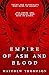 Empire of Ash and Blood by Matthew Thompson Empire of Ash and Blood by Matthew Thompson