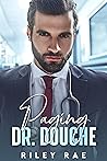 Paging Dr. Douche (Bad Billionaire Bachelors #2)