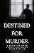Destined for Murder by David Menon