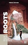 Roots: Auf der Suche nach dem Ursprung des Glaubens (Glaube neu erleben) (German Edition)