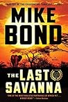 The Last Savanna by Mike Bond