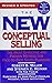 The New Conceptual Selling: The Most Effective and Proven Method for Face-to-Face Sales Planning