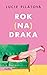 Rok (na) draka
