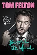Beyond the Wand: The Magic &amp; Mayhem of Growing Up a Wizard 