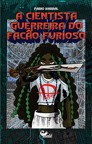 A Cientista Guerreira do Facão Furioso (Paperback)