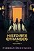 Histoires étranges: Volume ...