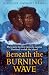 Beneath the Burning Wave (The Mu Chronicles, #1)