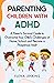 Parenting Children with ADH...