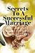 SECRETS TO A SUCCESSFUL MAR...