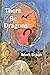 There Be Dragons