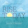 Rise Today by Jason F. Wright