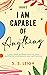 I Am Capable of Anything: 1...