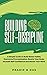 Building Self-Discipline: A...
