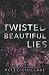 Twisted Beautiful Lies (Hastings Brothers)