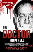 The Doctor from Hell: The True Story of Harold Shipman One of Britain's Most Prolific Serial Killer With an Estimated 218 Victims