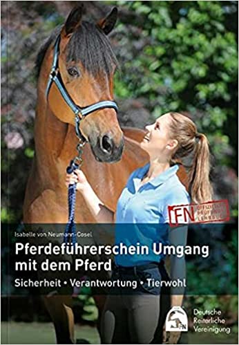 Pferdeführerschein Umgang mit dem Pferd: Standardwissen für jeden Pferdefreund – das offizielle Lehrbuch