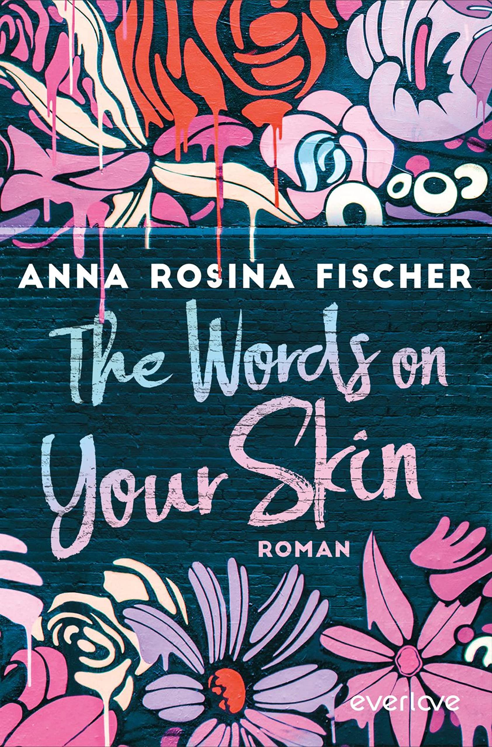 The Words on Your Skin: Roman | Gefühlvoll-dramatische New Adult über die erste große Liebe in Berlin (German Edition)