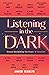 Listening in the Dark: Women Reclaiming the Power of Intuition