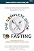 The Complete Guide to Fasting