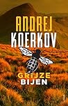 Grijze bijen by Andrey Kurkov Grijze bijen by Andrey Kurkov