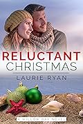 Reluctant Christmas: A small town, oceanside romance series