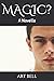 Magic?: A Novella