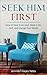 Seek Him First by Jennifer Hayes Yates