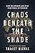 Chaos Beneath The Shade by Tracey Bickle
