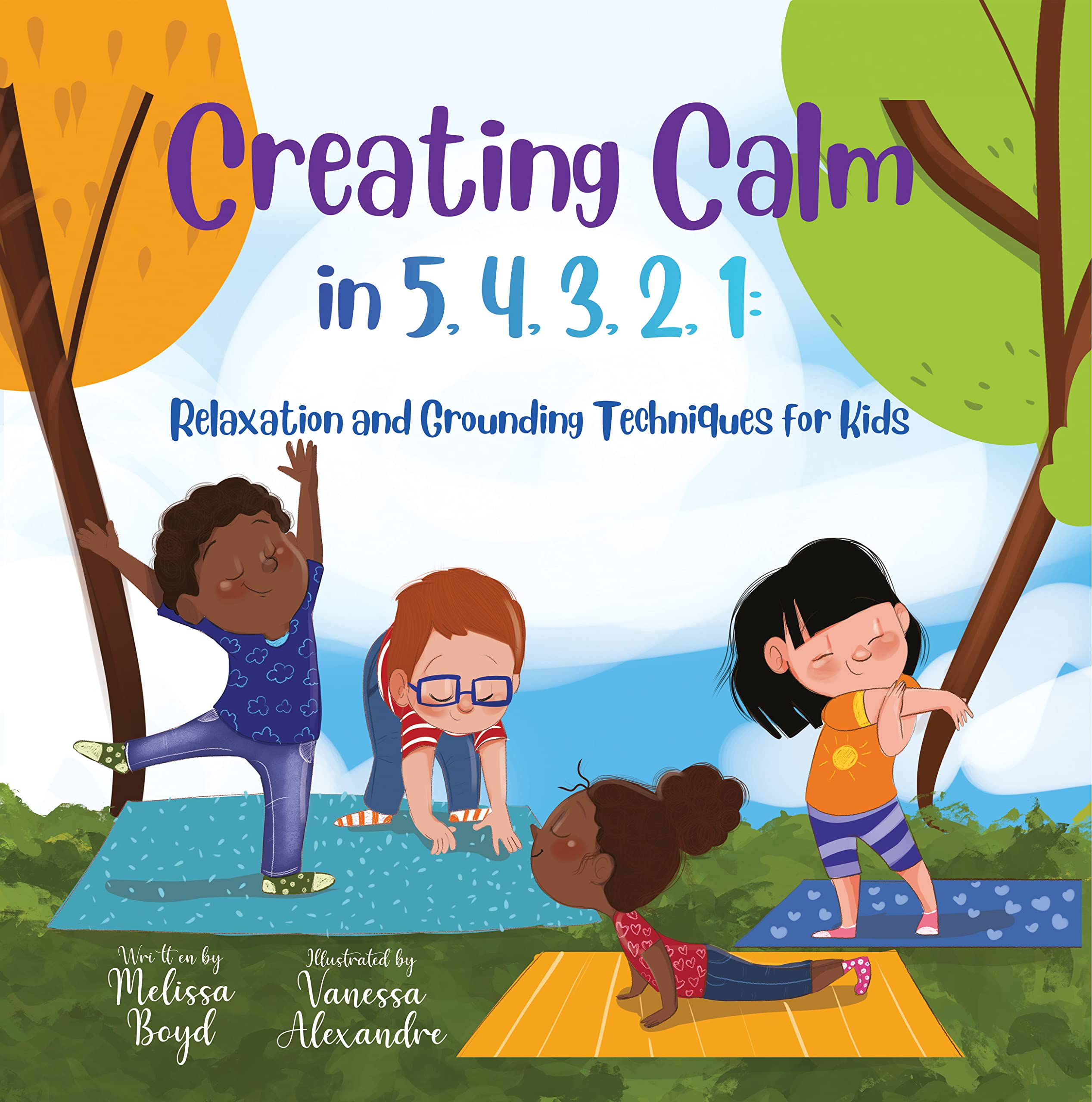 Creating Calm in 5, 4, 3, 2, 1: Relaxation Techniques for Kids (Kids Healthy Coping Skills Series)