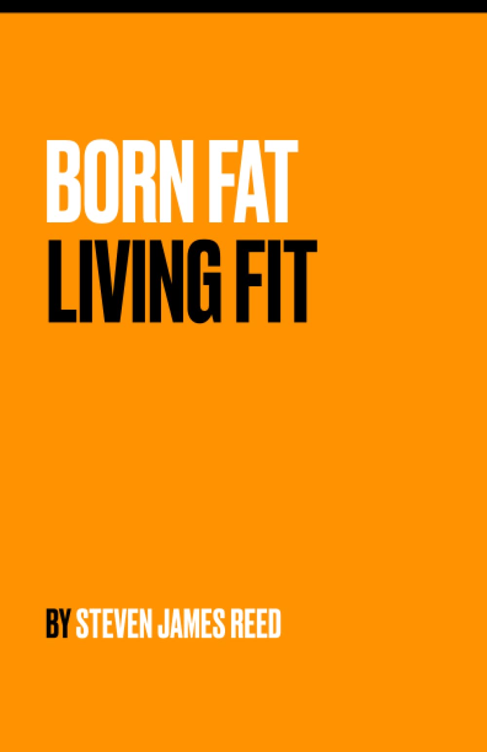 Born Fat Living Fit (Paperback)