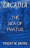 The Sea of Phatus (Lacadia, #2)