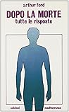 Dopo la morte: tutte le risposte