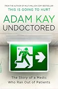 Undoctored: The Story of a Medic Who Ran Out of Patients