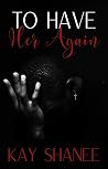 To Have Her Again