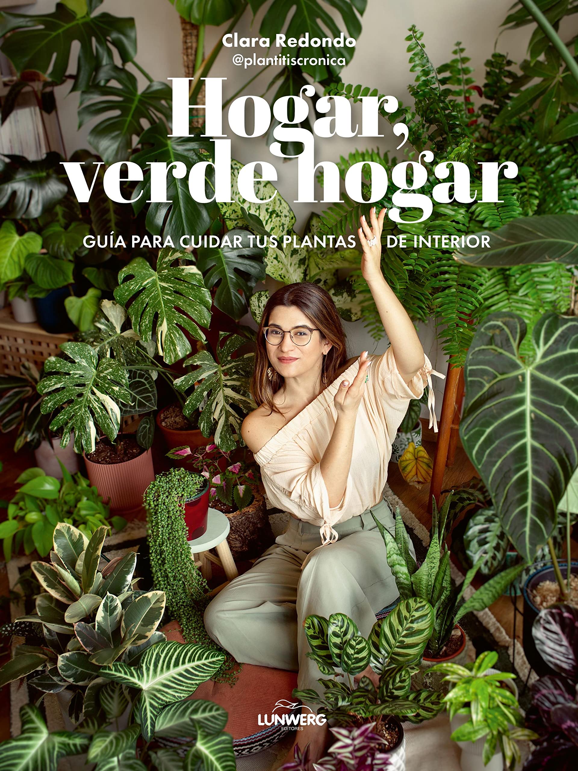 Hogar, verde hogar: Guía para cuidar tus plantas de interior (Kindle Edition)