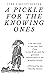 A Pickle for the Knowing Ones by Lord Timothy Dexter