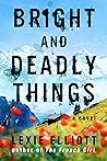 Bright and Deadly Things