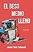 El beso medio lleno by Javier Ruiz Taboada