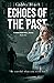 Echoes Of The Past Be careful what you wish for (Maya Hartwell (Quest for Justice) Series) by Gabby Black