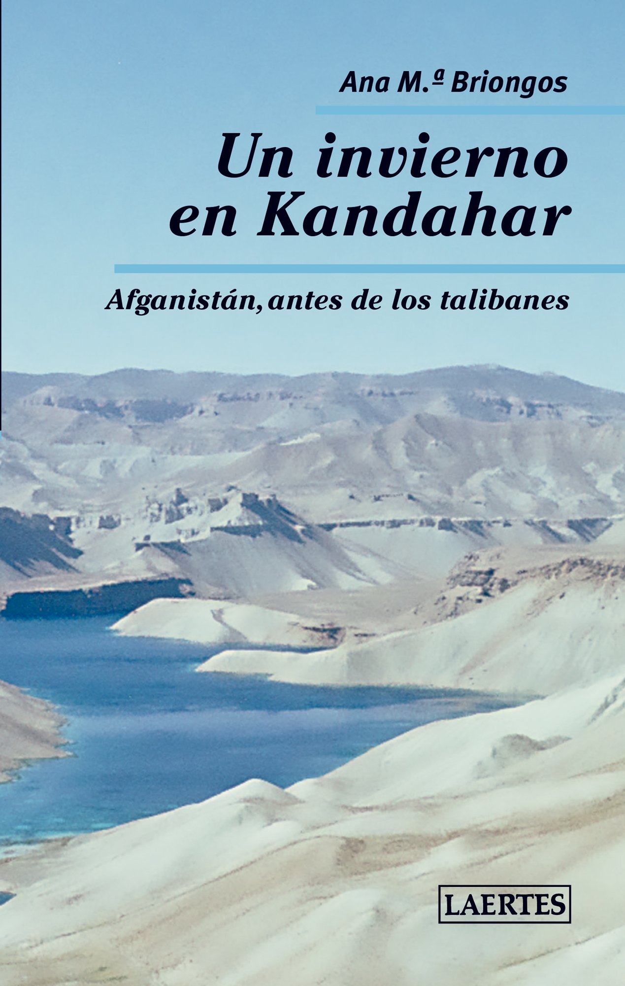 Portada de Un invierno en Kandahar: Afganistán, antes de los talibanes, de Ana M. Briongos Guadayol