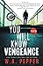 You Will Know Vengeance (Ta...