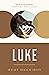 Luke: Empowered Living Through Holistic Redemption (New Testament Everyday Bible Study Series)